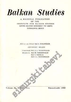 Balkan Studies: A Biannual Publication of the Institute for Balkan Studies - Yıl: 1985, Volume: 26, Number Two