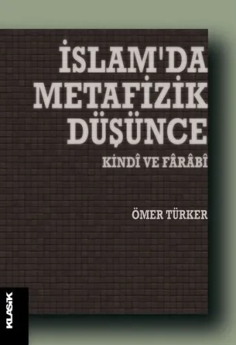 İslam'da Metafizik Düşünce; Kindi ve Farabi
