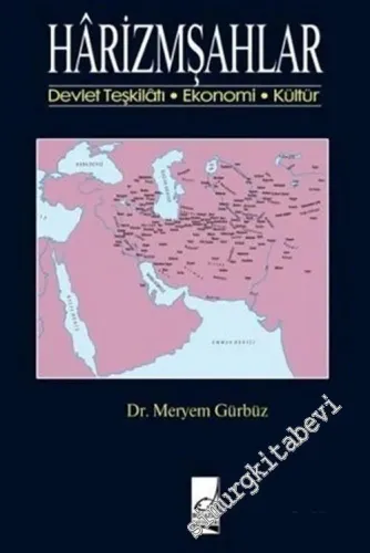 Hârizmşahlar : Devlet Teşkilatı, Ekonomi, Kültür -         2014