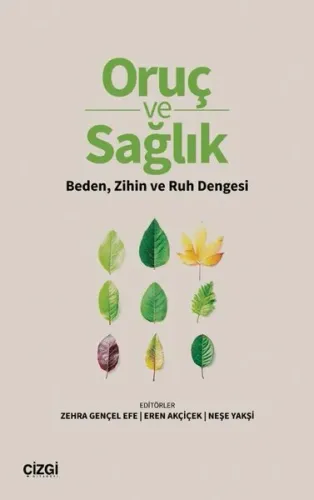 Oruç ve Sağlık;Beden, Zihin ve Ruh Dengesi Zehra Gençel Efe