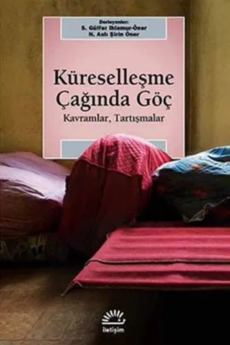 Küreselleşme Çağında Göç; Kavramlar, Tartışmalar