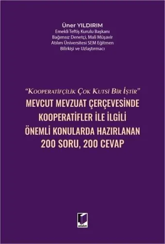 Mevcut Mevzuat Çerçevesinde Kooperatifler İle İlgili Önemli Konularda Hazırlanan 200 Soru – 200 Cevap