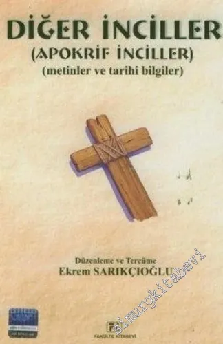 Diğer İnciller ( Apokrif İnciller ): Metinler ve Tarihi Bilgiler -        2005