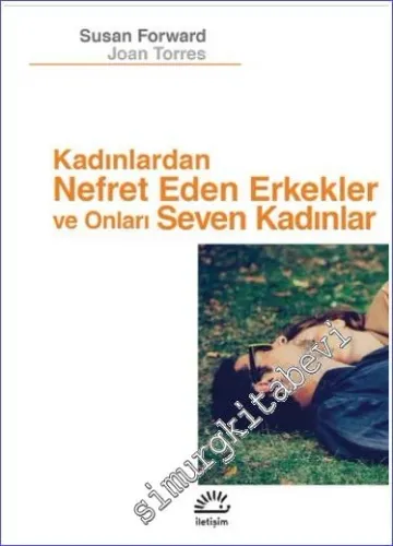 Kadınlardan Nefret Eden Erkekler ve Onları Seven Kadınlar -