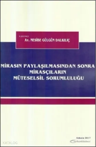 Mirasın Paylaşılmasından Sonra Mirasçıların Müteselsil Sorumluluğu