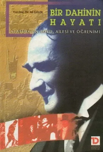 Bir Dahinin Hayatı Atatürk'ün Soyu, Ailesi ve Öğrenimi