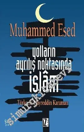 Yolların Ayrılış Noktasında İslam -        2013