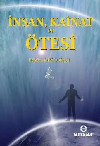 İnsan, Kainat ve Ötesi
