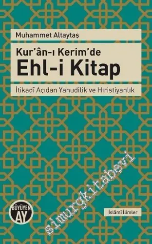 Kur'an-ı Kerim'de Ehl-i Kitap: İtikadi Açıdan Yahudilik ve Hıristiyanlık -