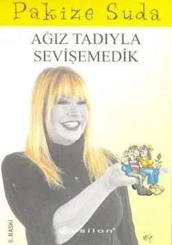 Ağız Tadıyla Sevişemedik*