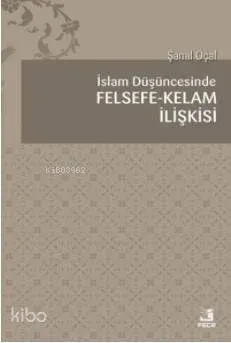 İslam Düşüncesinde Felsefe Kelam İlişkisi