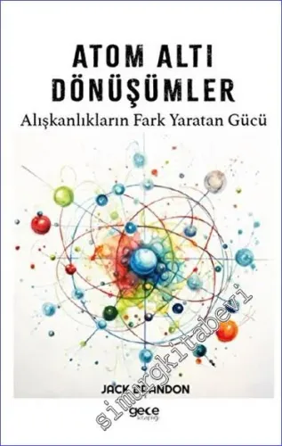 Atom Altı Dönüşümler: Alışkanlıkların Fark Yaratan Gücü -         2023