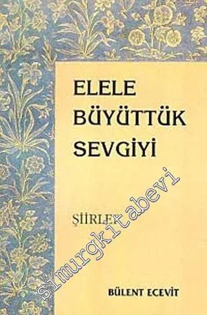 Elele Büyüttük Sevgiyi -        2005