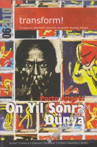 Transform! - Avrupa'nın Alternatif Düşünce Ve Politik Diyalog Dergisi - Porto Alegre: On Yıl Sonra Dünya - 6      Haziran