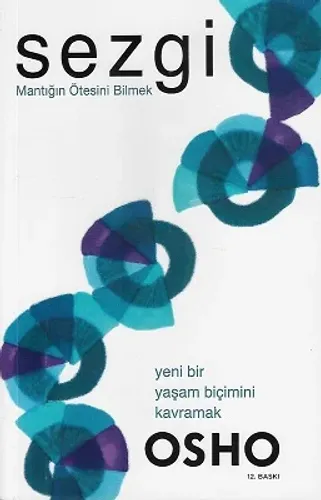 Sezgi Mantığın Ötesini Bilmek Yeni Bir Yaşam Biçimini Kavramak