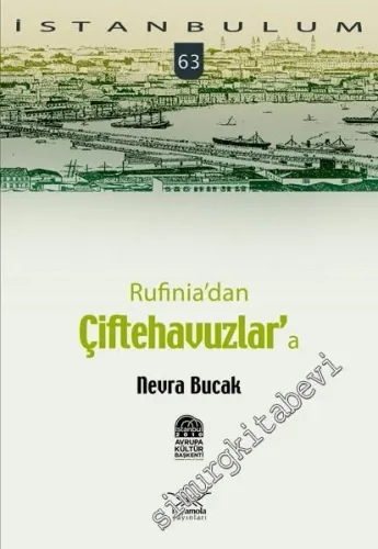 İstanbulum 63: Rufinia’dan Çiftehavuzlar’a -