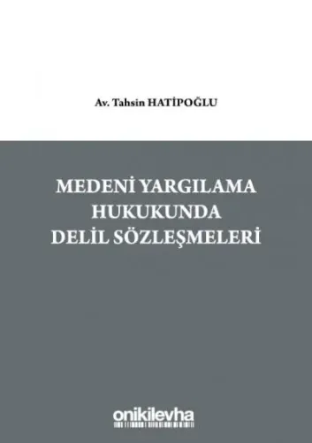 Medeni Yargılama Hukukunda Delil Sözleşmeleri