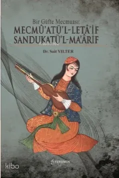 Bir Güfte Mecmuası ;Mecmû’atü’l-Letâ’if Sandukatü’l-Ma’ârif
