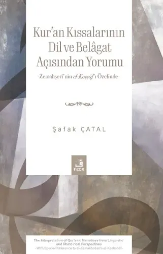 Kur'an Kıssalarının Dil ve Belâgat Açısından Yorumu Şafak Çatal