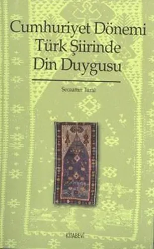 Cumhuriyet Dönemi Türk Şiirinde Din Duygusu (1923-1970)