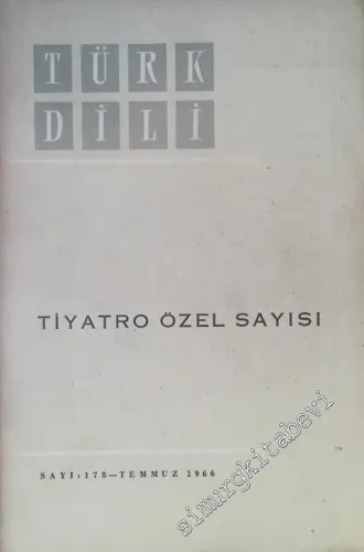 Türk Dili Aylık Dil ve Edebiyat Dergisi, Tiyatro Özel Sayısı - Sayı: 178  Cilt 18    Temmuz  1966