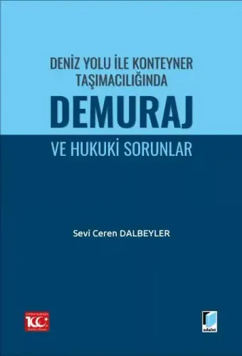 Deniz Yolu ile Konteyner Taşımacılığında Demuraj ve Hukuki Sorunlar