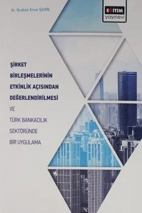 Şirket Birleşmelerinin Etkinlik Açısından Değerlendirilmesi