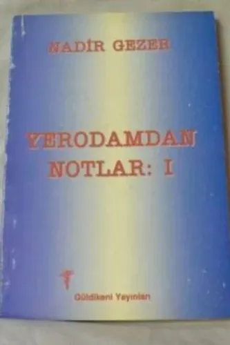 Yerodamdan Notlar I