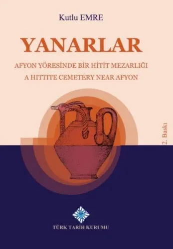 Yanarlar Afyon Yöresinde Bir Hitit Mezarlığı