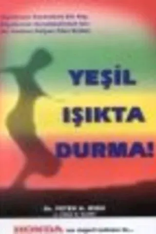 Yeşil Işıkta Durma !