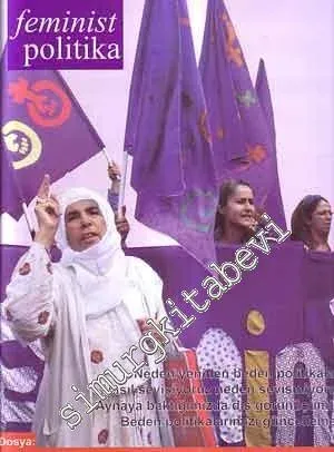 Feminist Politika : Üç Aylık Dergi - Dosya : Bedenimiz bizimdir: Cinsellik, doğurganlık, görüntü - Sayı: 4, Sonbahar 2009