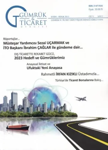 Gümrük ve Ticaret Dergisi Cilt: 1 Sayı: 2 Kasım- Aralık 2013
