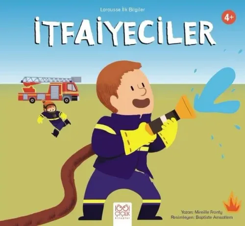 Larousse İlk Bilgiler – İtfaiyeciler;Larousse İlk Bilgiler
