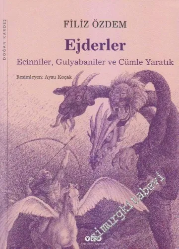 Ejderler : Ecinniler, Gulyabaniler ve Cümle Yaratık (Efsaneler, Masallar) -        2012