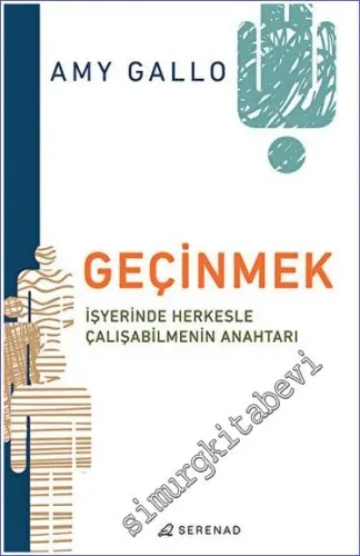 Geçinmek - İşyerinde Herkesle Çalışabilmenin Anahtarı -         2023