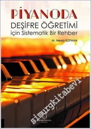 Piyanoda Deşifre Öğretimi İçin Sistematik Bir Rehber -         2023