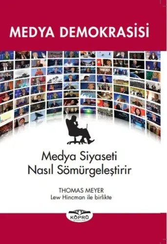 Medya Demokrasisi; Medya Siyaseti Nasıl Sömürgeleştirir
