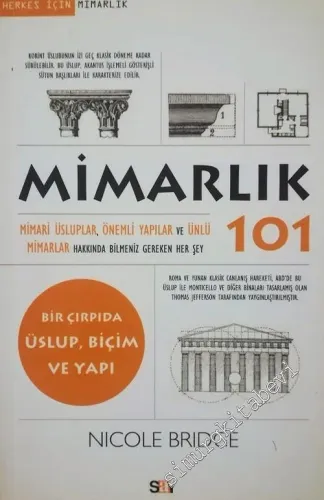 Herkes İçin Mimarlık 101 : Mimari Üsluplar Önemli Yapılar ve Ünlü Mimarlar Hakkında Bilmeniz Gereken Her Şey -