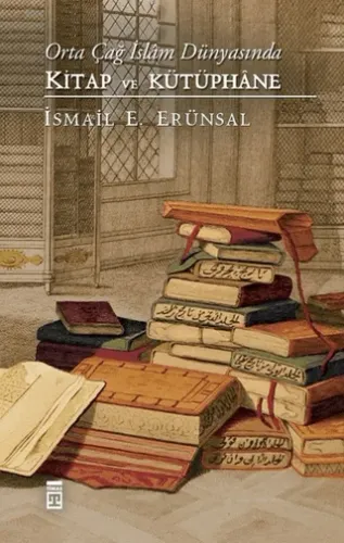 Orta Çağ İslam Dünyasında Kitap ve Kütüphane Ciltli