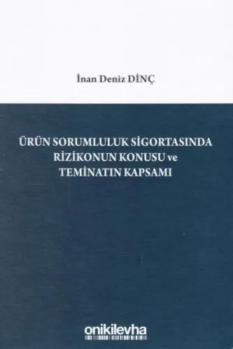 Ürün Sorumluluk Sigortasında Rizikonun Konusu ve Teminatın Kapsamı