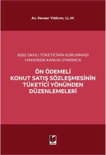 Ön Ödemeli Konut Satış Sözleşmesinin Tüketici Yönünden Düzenlemeleri
