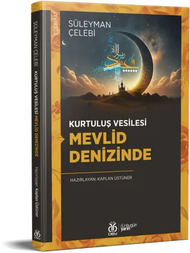 Kurtuluş Vesilesi Mevlid Denizinde Süleyman Çelebi Kurtuluş Vesilesi Mevlid Denizinde Süleyman Çelebi