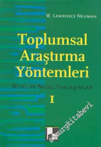 Toplumsal Araştırma Yöntemleri, Cilt 1: Nitel ve Nicel Yaklaşımlar -