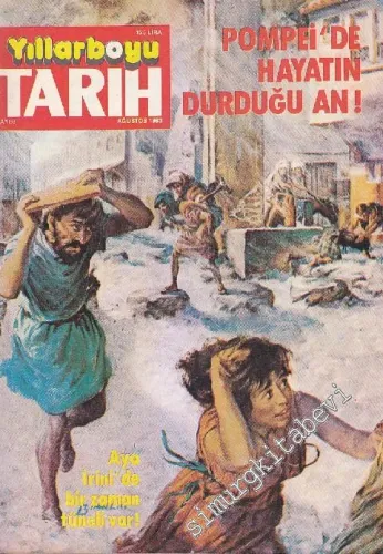 Yıllarboyu Tarih Dergisi - Dosya: Pompei'de Hayatın Durduğu An! - Sayı: 8      Ağustos