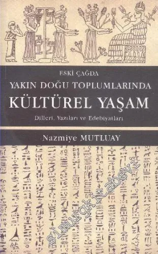 Eski Çağda Yakın Doğu Toplumlarında Kültürel Yaşam: Dilleri, Yazıları ve Edebiyatları -
