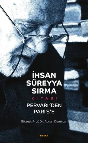 İhsan Süreyya Sırma Kitabı : Pervari'den Parise (Karton Kapak)