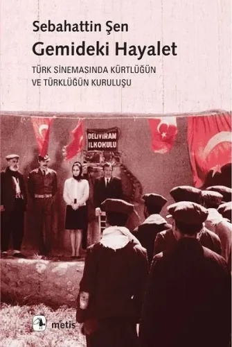 Gemideki Hayalet; Türk Sinemasında Kürtlüğün ve Türklüğün Kuruluşu