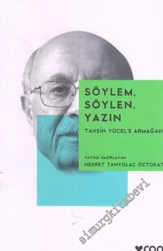 Söylem Söylen Yazın: Tahsin Yücel'e Armağan -         2015
