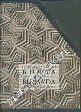 Bursa: Osmanlı (Baş) Kenti  / Bursa'da Yapıların Oluşumu 2 Cilt TAKIM -