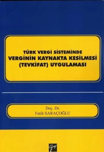 Türk Vergi Sisteminde Verginin Kaynakta Kesilmesi Tevkifat Uygulaması